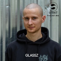 Strikt Podcast #46 - Glassz