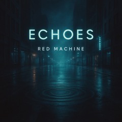 Red Machine - Echoes.m4a