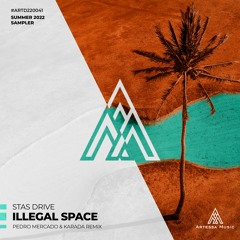 Stas Drive - Illegal Space (Pedro Mercado   Karada Remix) [Artessa Music]]