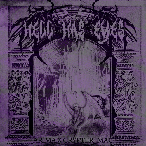 ARIMA X CRYPTER MAC - HELL HAS EYES
