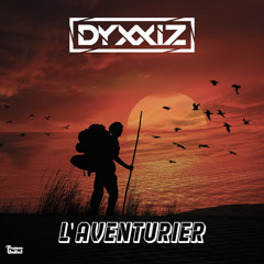 L'aventurier (DyxxiZ Remix)(Extented)