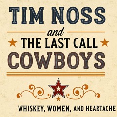 Tim Noss and the Last Call Cowboys - No Room For Watching Sunsets