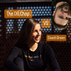 The Og Chop Vs Coach Green
