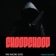 CHOOPCHOOP - By NACRE