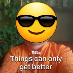 Things can only get better (in the style of D-Ream)