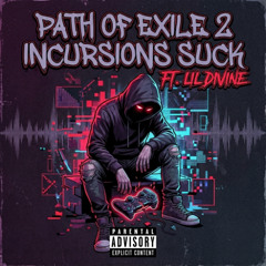 Incursions Suck (Path of Exile 2)