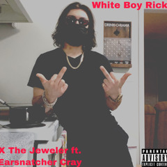 White Boy Rick (ft. Earsnatcher Cray)