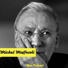 #140 Comprendre le retour du magique, du sensible et de l'invisible avec Michel Maffesoli