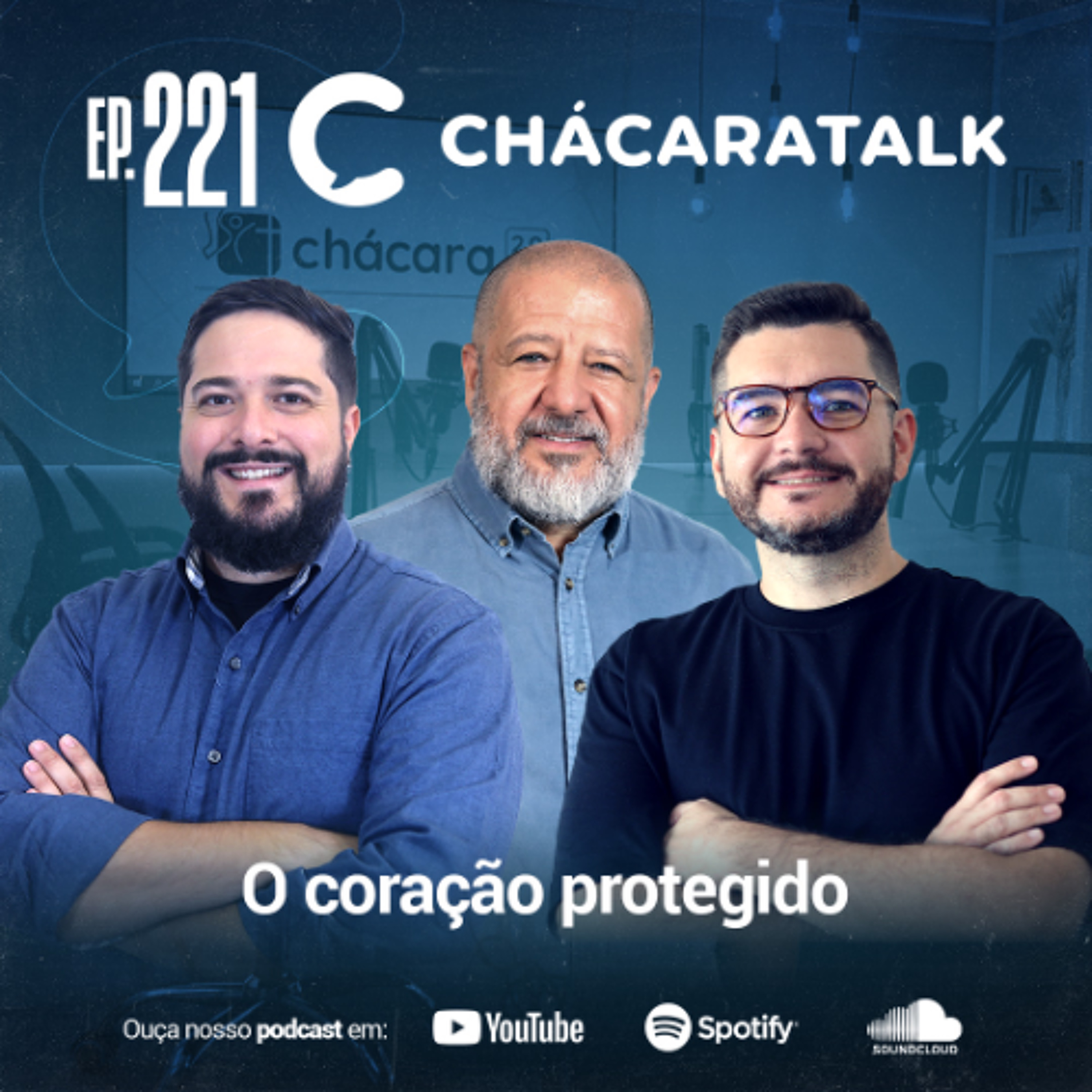 ChácaraTalk 221 │ Direção em Tempo de Confusão: o coração protegido