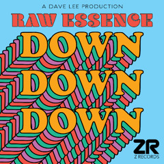 Raw Essence - Down Down Down [SNIPPET]