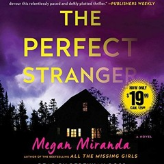 ACCESS [EBOOK EPUB KINDLE PDF] The Perfect Stranger: A Novel by  Megan Miranda &  Reb