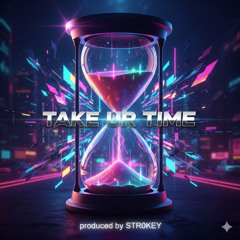 STR0KEY - TAKE UR TIME (Original Mix)