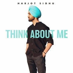 Think About Me | Harjot Sidhu X HIGHFLYERS