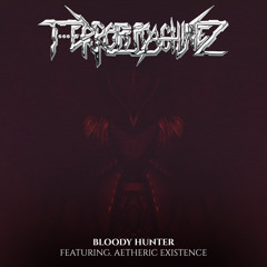 Bloody Hunter (Feat. Aetheric Existence)