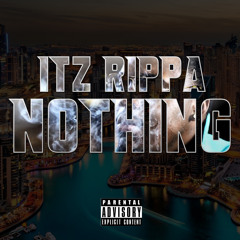 ItzRippa - You Gets Nothing