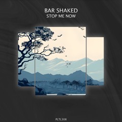 PREMIERE: Bar Shaked - Stop Me Now (Original Mix) [Polyptych]