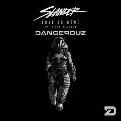 Slander Feat Dylan Matthew - Love Is Gone (Dangerouz Remix) [Free Download]