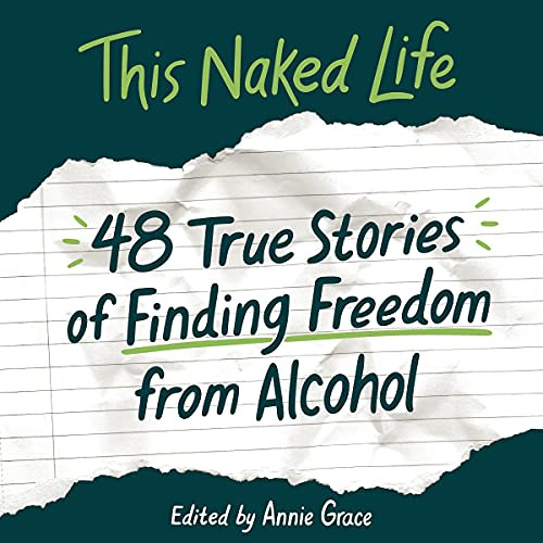 READ EBOOK 📙 This Naked Life: Forty-Eight True Stories of Finding Freedom from Alcoh