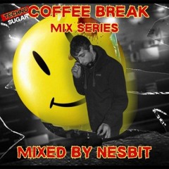 Nesbit - Techno Sugar Coffee Break Mix
