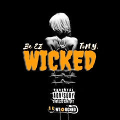 Wicked - Be EZ (feat. ToN.Y.)(Prod. by ToN.Y.)