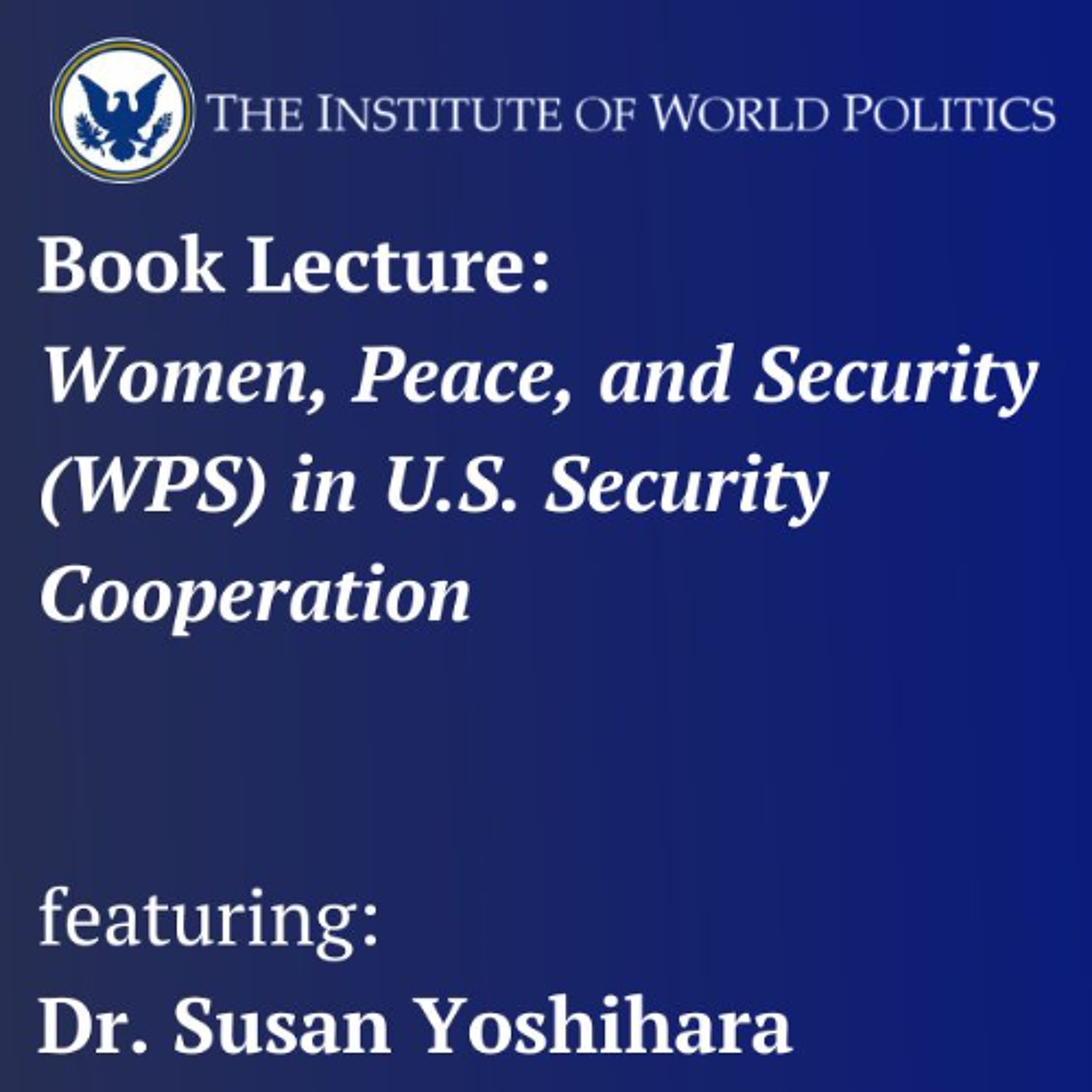 Book Lecture: Women, Peace, and Security (WPS) in U.S. Security Cooperation