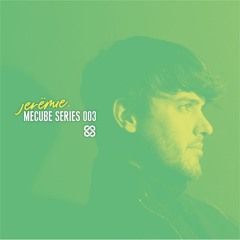 MECUBE SERIES 003 / JERËMIE.