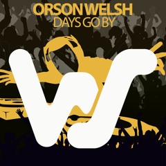 Orson Welsh - Days Go By (Orson Welsh Remix) World Sound RELEASED 23.04.21