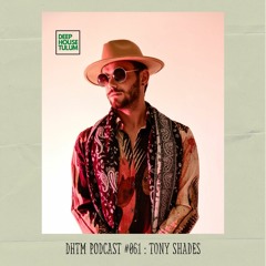 DHTM Mix Series 061 - Tony Shades