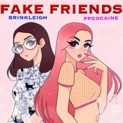 Fake Friends Feat. Ppcocaine Prod. SpainDaGoat
