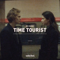 My Friend - Time Tourist