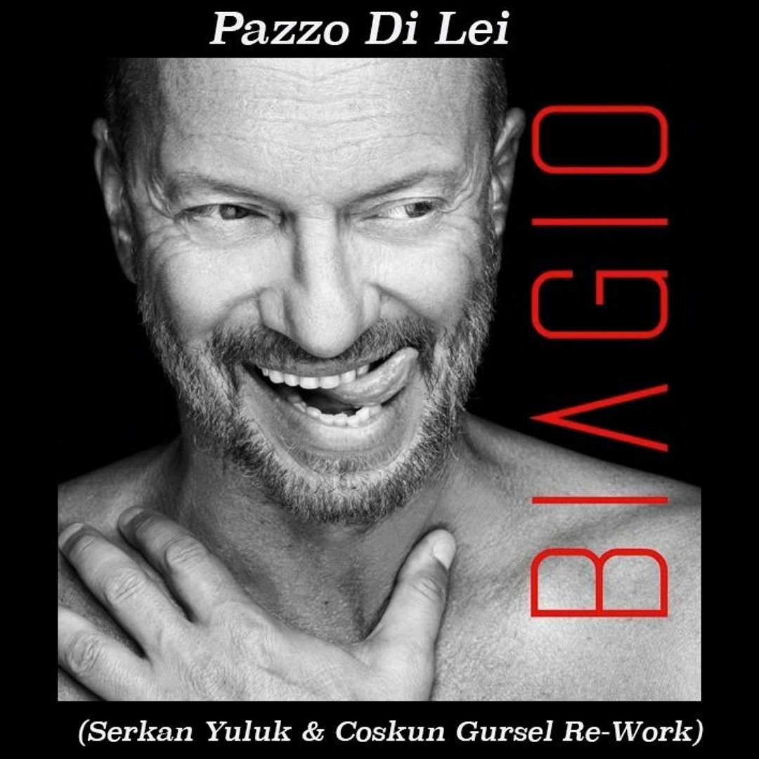 Stream Biagio Antonacci - Pazzo Di Lei (Serkan YULUK Re-Work) by