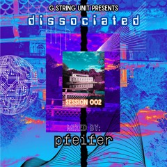 Dissociated Mix Series 002: pfeifer