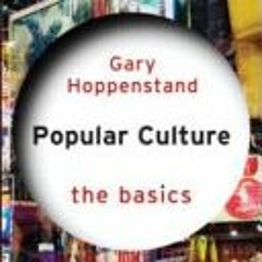(Download PDF) Popular Culture: The Basics - Gary Hoppenstand