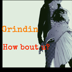 Grindin: ft Justerious - Kxng Davxd - ft AL B