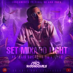 set mixado light as mais tocadas do tik Tok para churrasco DJ RD rodrigues lançamento 2023