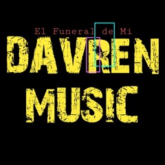 DAVREN - El funeral de mi (original song) By @DAVRENMUSIC