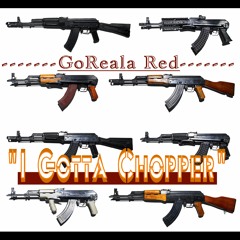I Gotta Chopper - GoReala Red