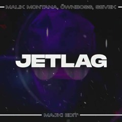 Malik Montana, Öwnboss x Sevek - Jetlag (Majki Edit)