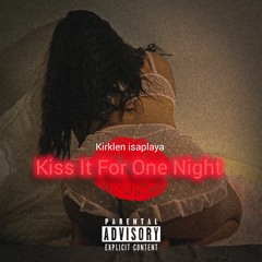 Kirklen IsaPlaya _Kiss it for one night ( audio )_256k.mp3