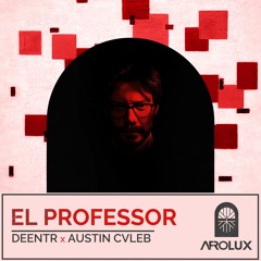 EL Professor - Austin Cvleb X DEENTR (Original Mix)