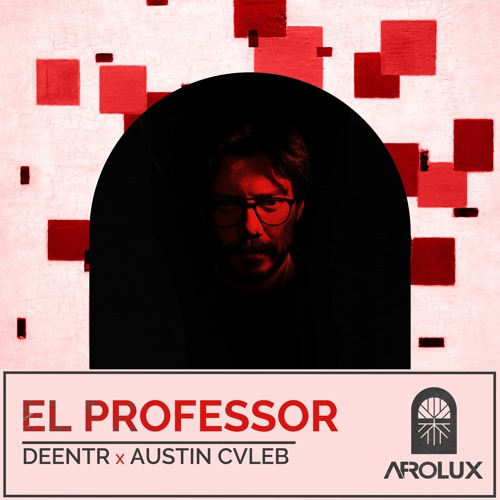 EL Professor - Austin Cvleb X DEENTR (Original Mix)