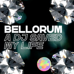 BELLORUM - A DJ Saved My Life