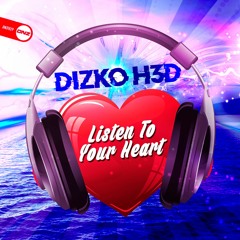 Dizko H3d - Listen to your heart