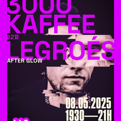 3000_kaffee b2b legroés - After Glow | 8.5.2025
