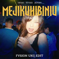 Tenxi, Suisei & Jemsii - mejikuhibiniu (FVSION UKG EDIT)