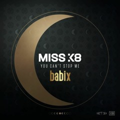 Miss K8 - You Can't Stop Me (Babix Uptempo Edit)