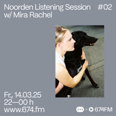 Noorden Listening Session #02 w/ Mira Rachel