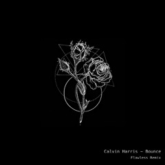 Calvin Harris - Bounce (Flawless Remix)