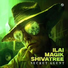 Shivatree & Magik & Ilai - Secret Agent [PREVIEW]