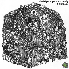 Mindwipe & Patrick Bandy - "Temple"